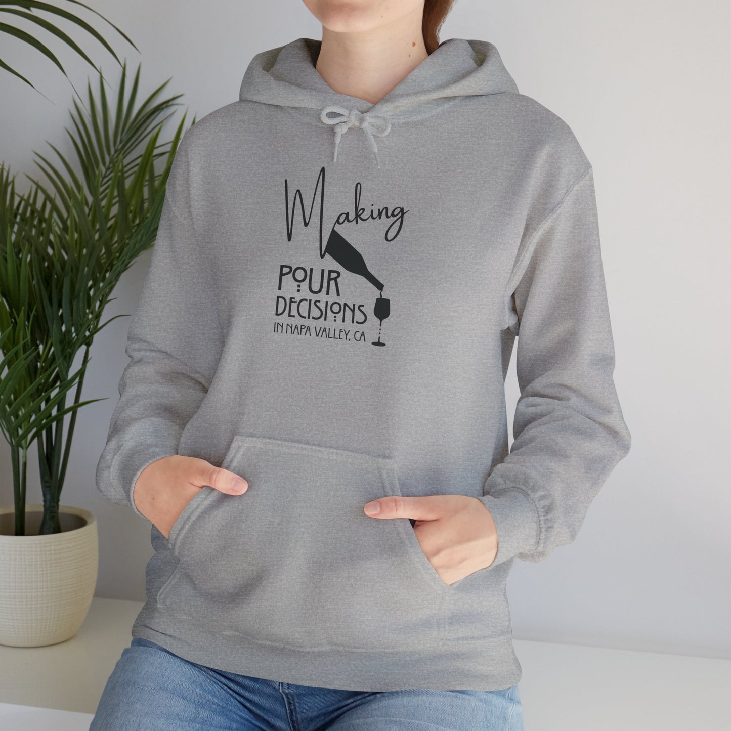 Making Pour Decisions in Napa Valley, CA Hoodie