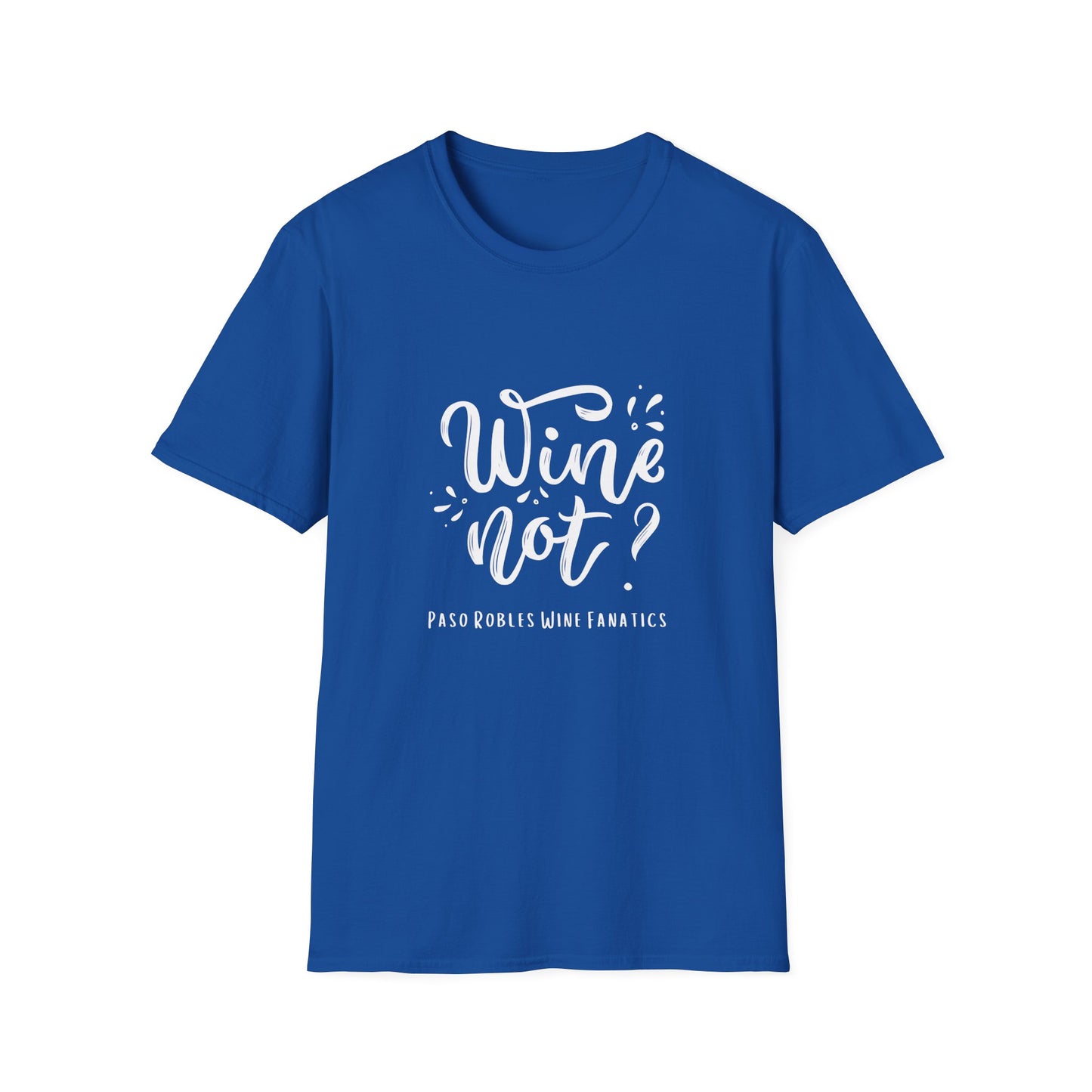 Wine Not? Unisex Softstyle T-Shirt