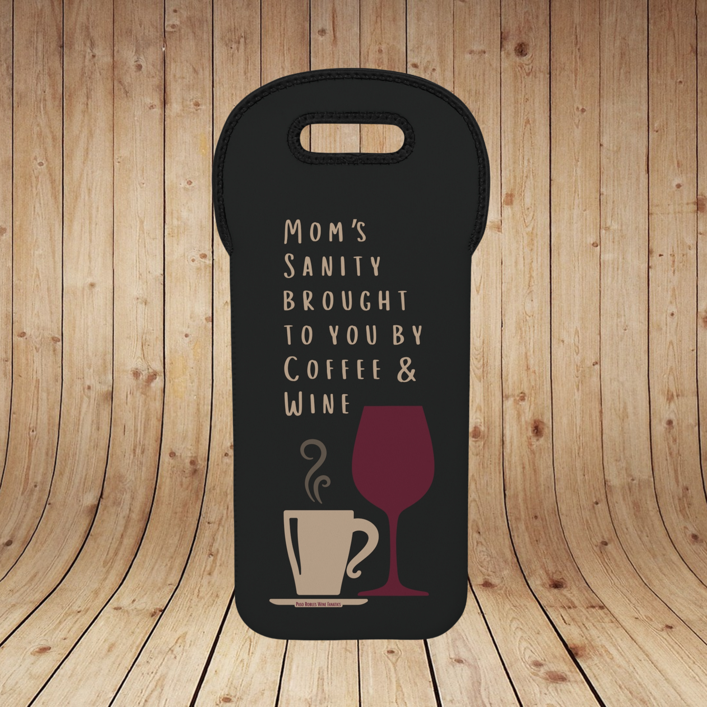 Mom's sanity brought to you by Coffee & Wine Insulated Bottle Bag