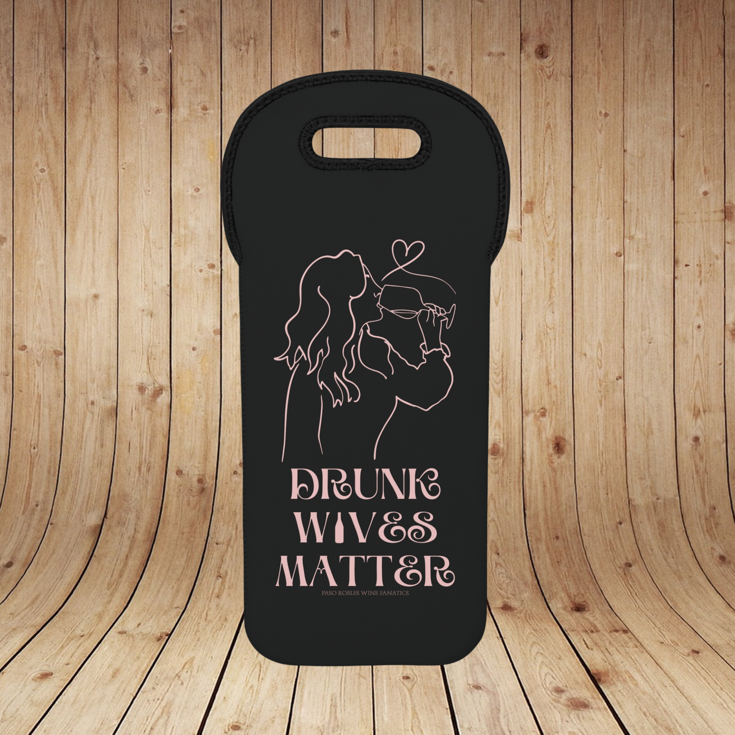 Drunk Wives Matter Insulated Bottle Bag