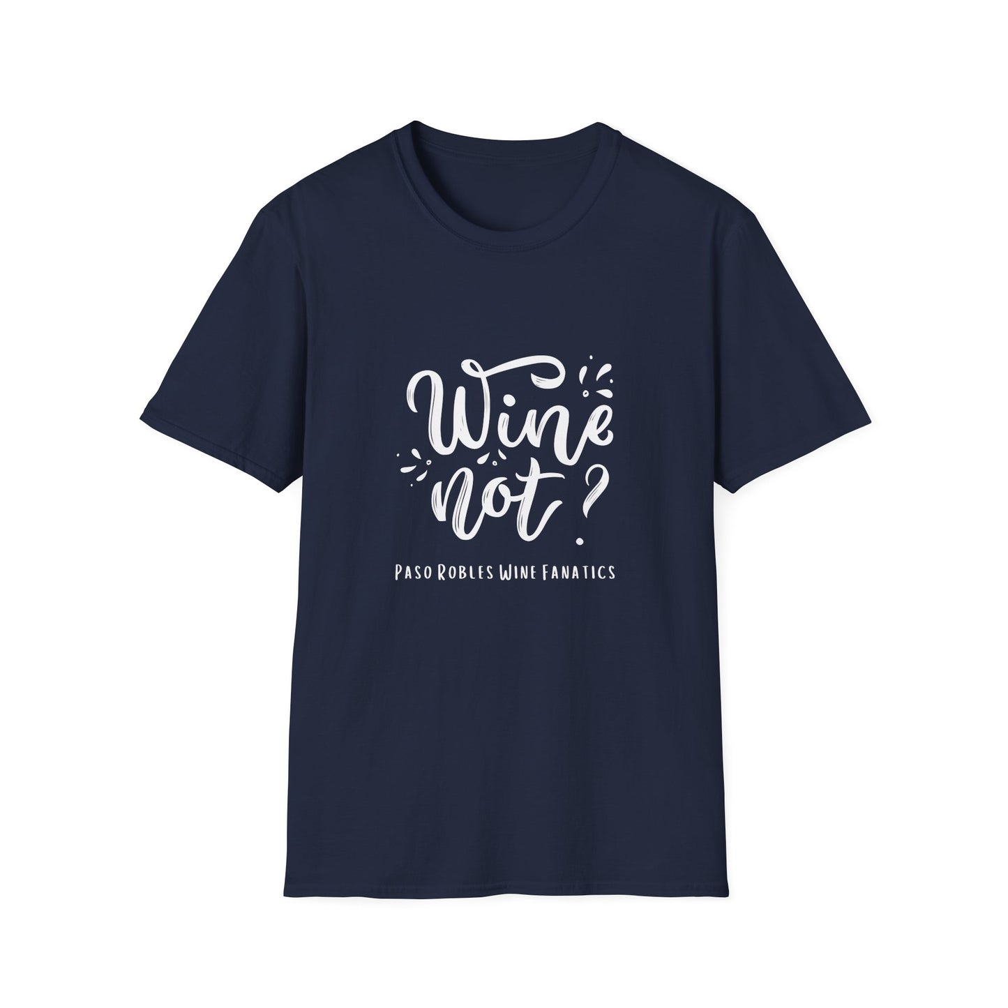 Wine Not? Unisex Softstyle T-Shirt
