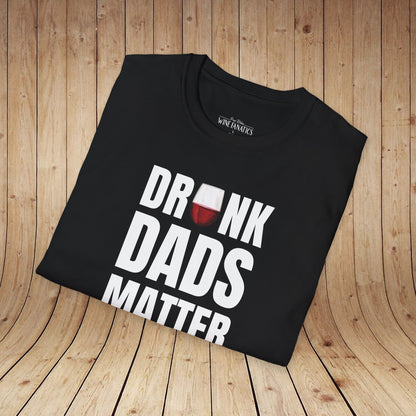 Drunk Dads Matter T-Shirt