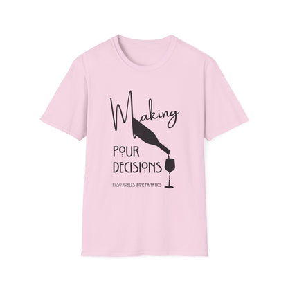 Making Pour Decisions Unisex Softstyle T-Shirt