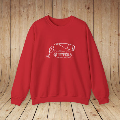 Spitters are Quitters Wine Sweatshirt