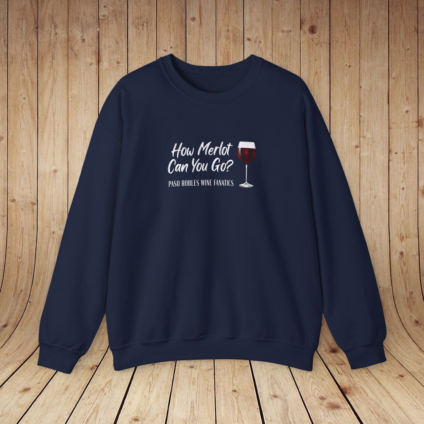 How Merlot Can You Go Sweatshirt