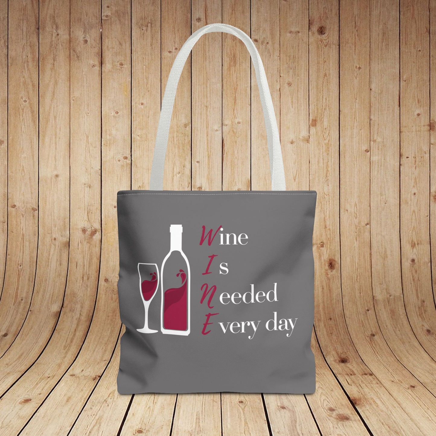 WINE Is Needed Everyday Tote Bag
