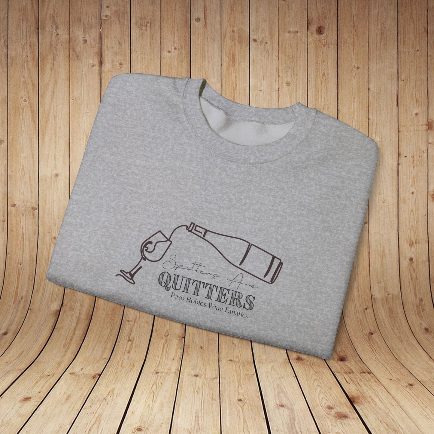 Spitters are Quitters Wine Sweatshirt