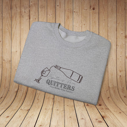 Spitters are Quitters Wine Sweatshirt