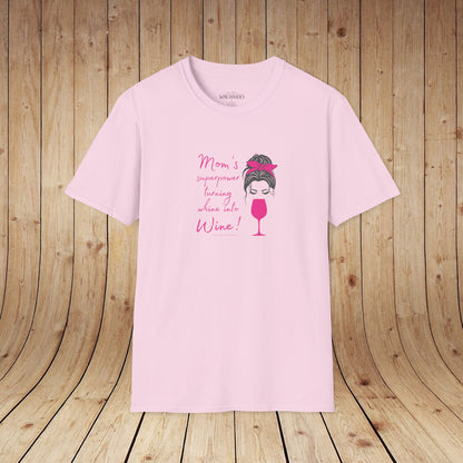 Mom's superpower, turning whine into Wine! Tee