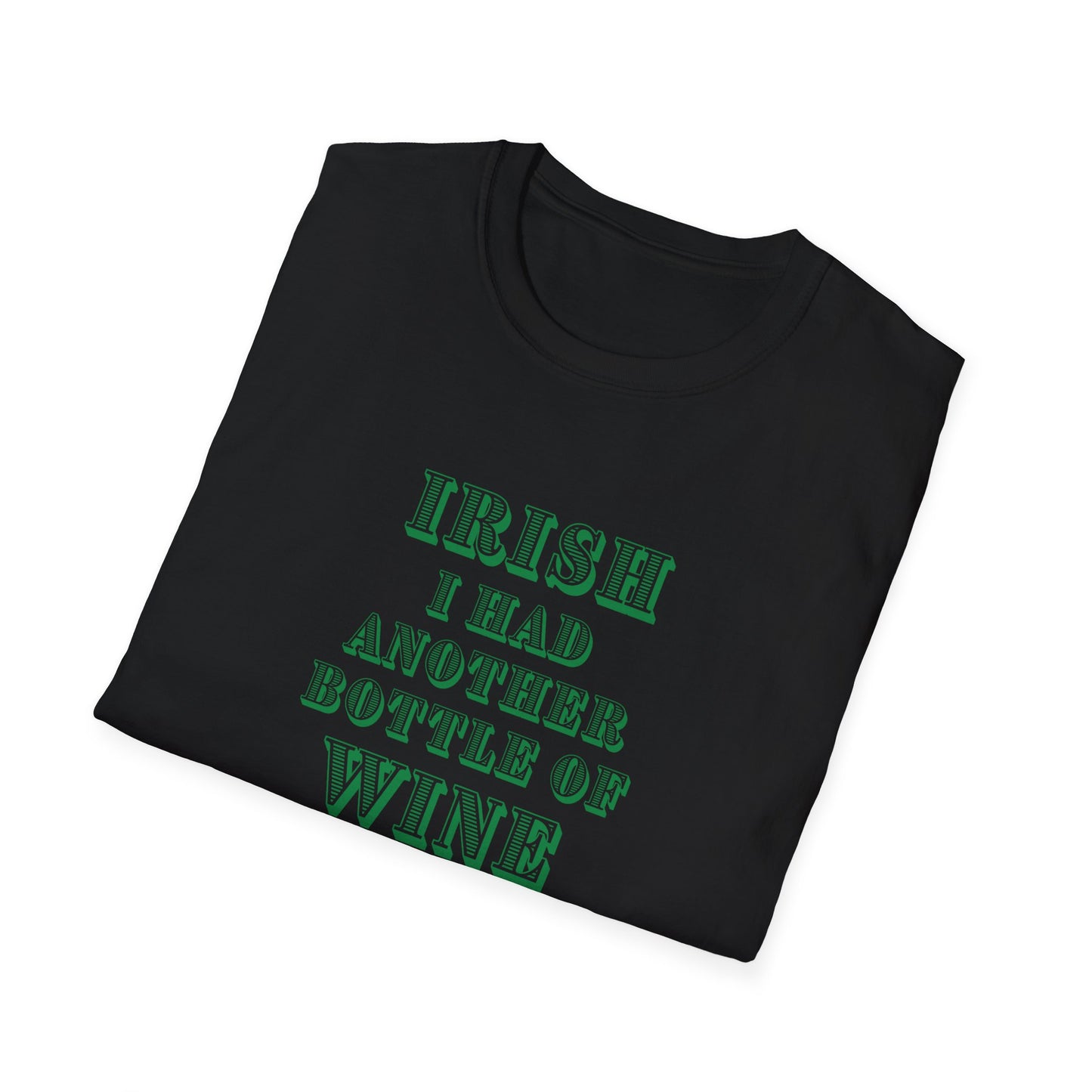 IRISH I Had Another Bottle of Wine Unisex Softstyle T-Shirt