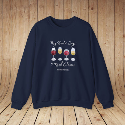 My Doctor Says I Need Glasses Sweatshirt