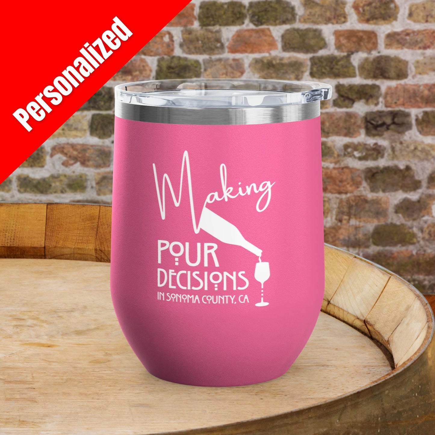 Making Pour Decisions in Sonoma County, CA Personalized 12oz Wine Tumbler