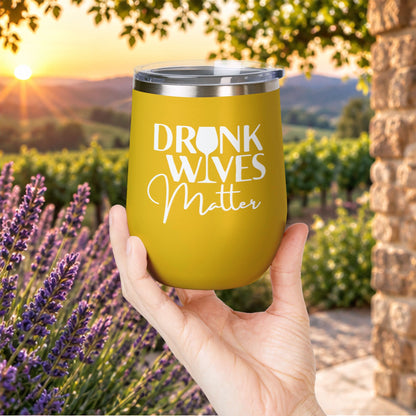 Drunk Wives Matter Personalized 12oz Wine Tumbler