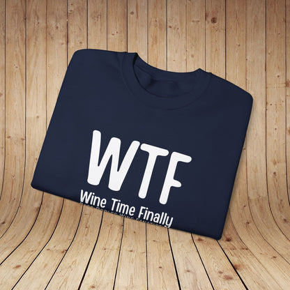 WTF Wine Tasting Finally Sweatshirt