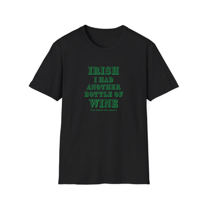 IRISH I Had Another Bottle of Wine Unisex Softstyle T-Shirt