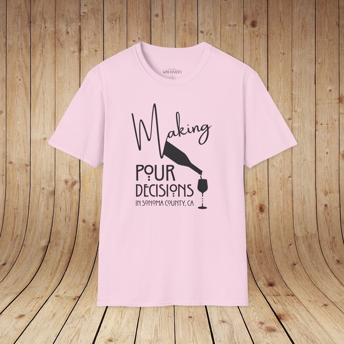 Sonoma County - Making Pour Decisions Unisex Softstyle Tee
