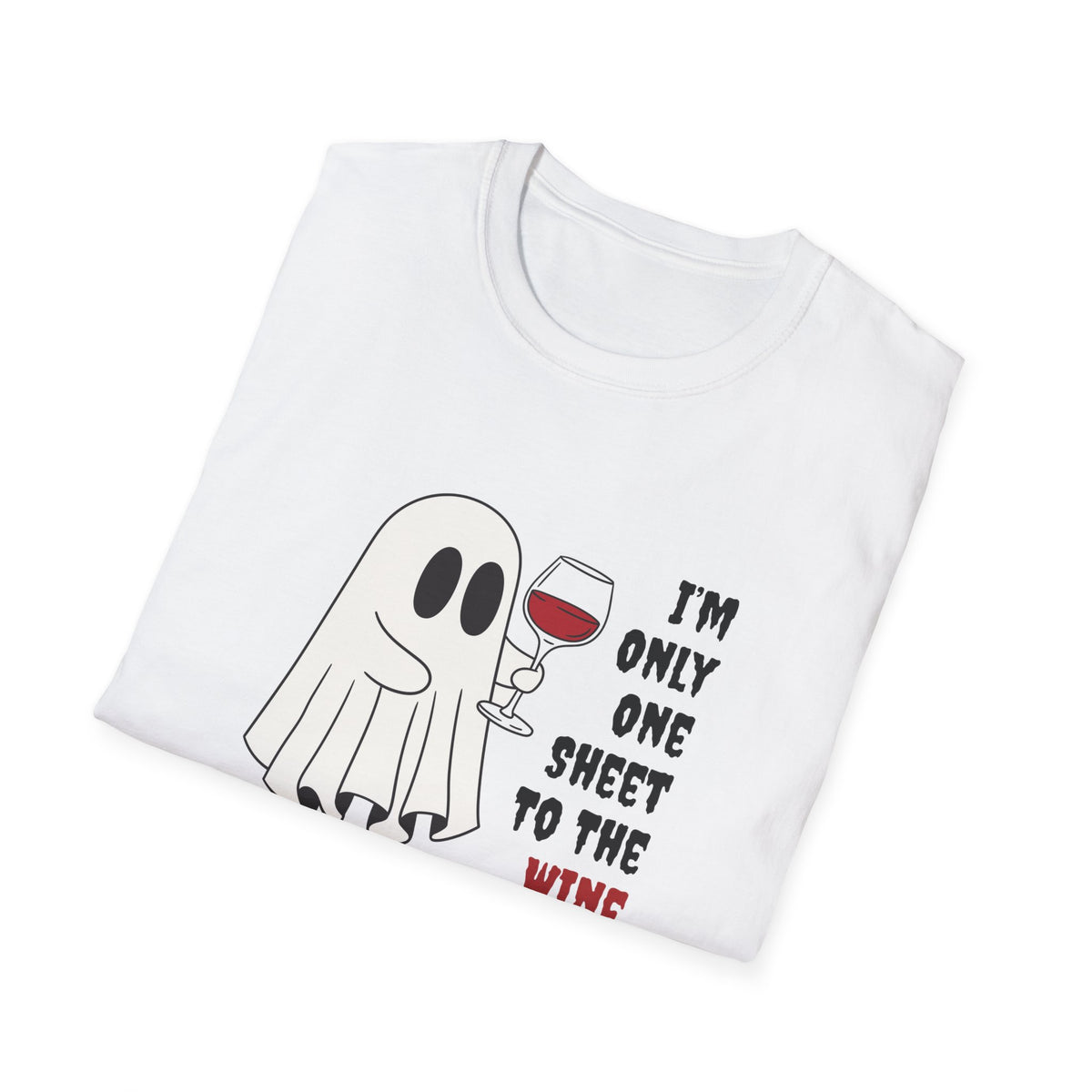 One Sheet To The Wine Unisex Softstyle T-Shirt