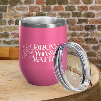 Drunk Wives Matter Personalized 12oz Wine Tumbler