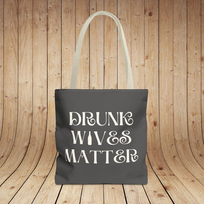 Drunk Wives Matter Tote Bag