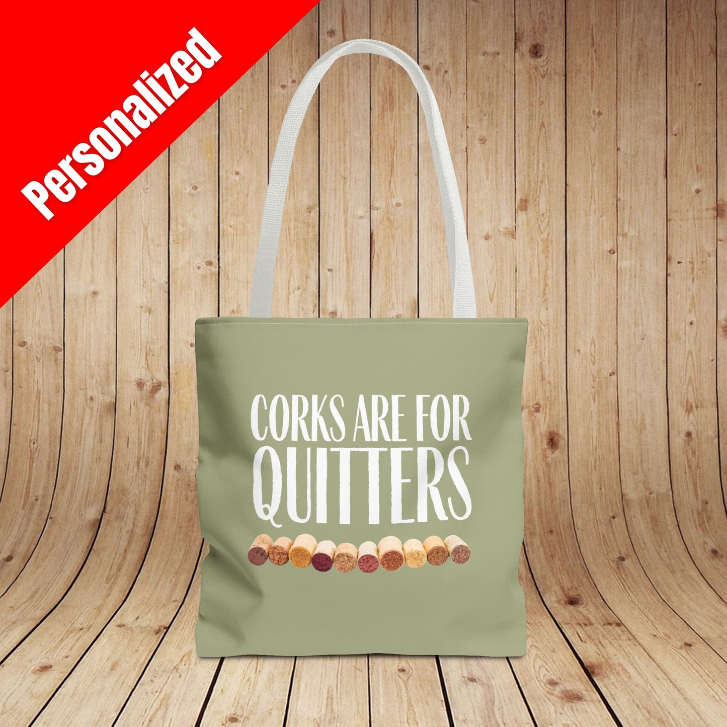 Corks Are For Quitters Personalized Tote Bag
