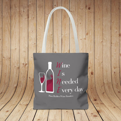 WINE Is Needed Everyday Tote Bag