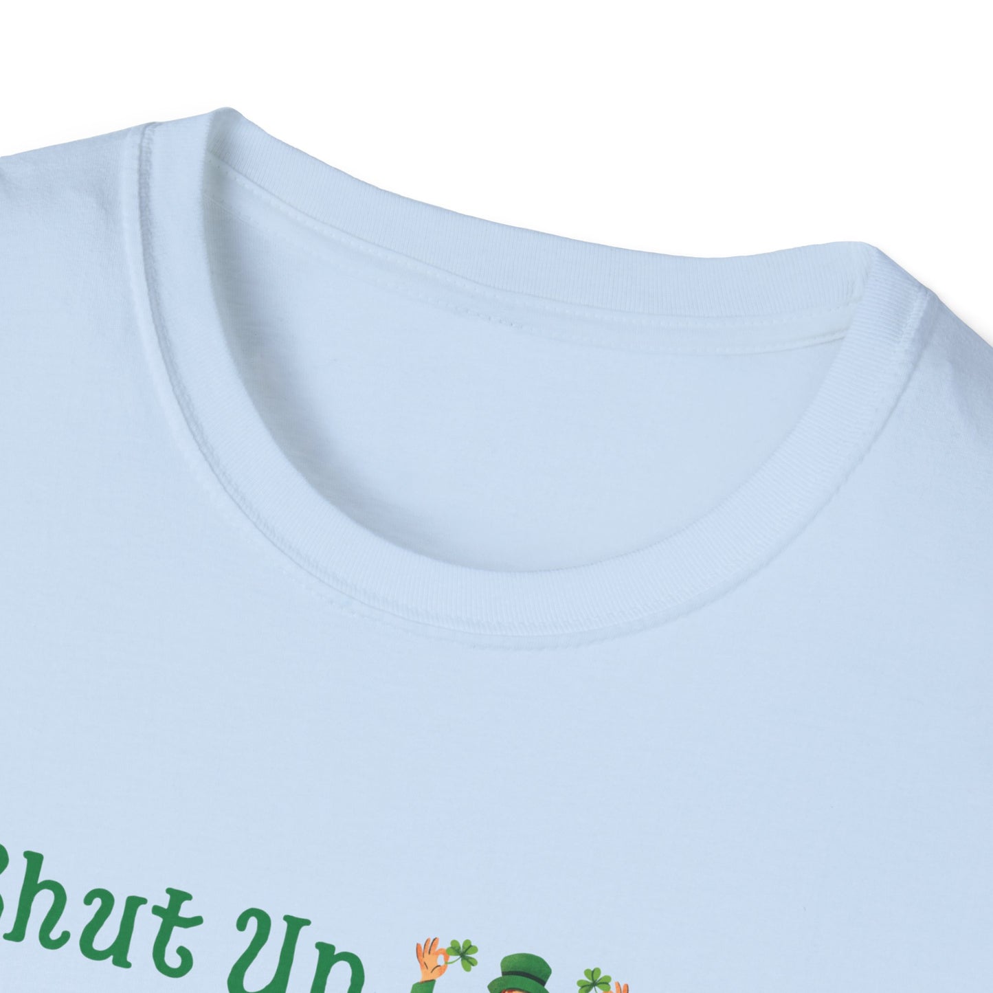 Shut Up Liver You're Fine Unisex Softstyle T-Shirt