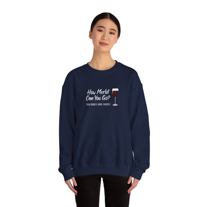 How Merlot Can You Go Sweatshirt