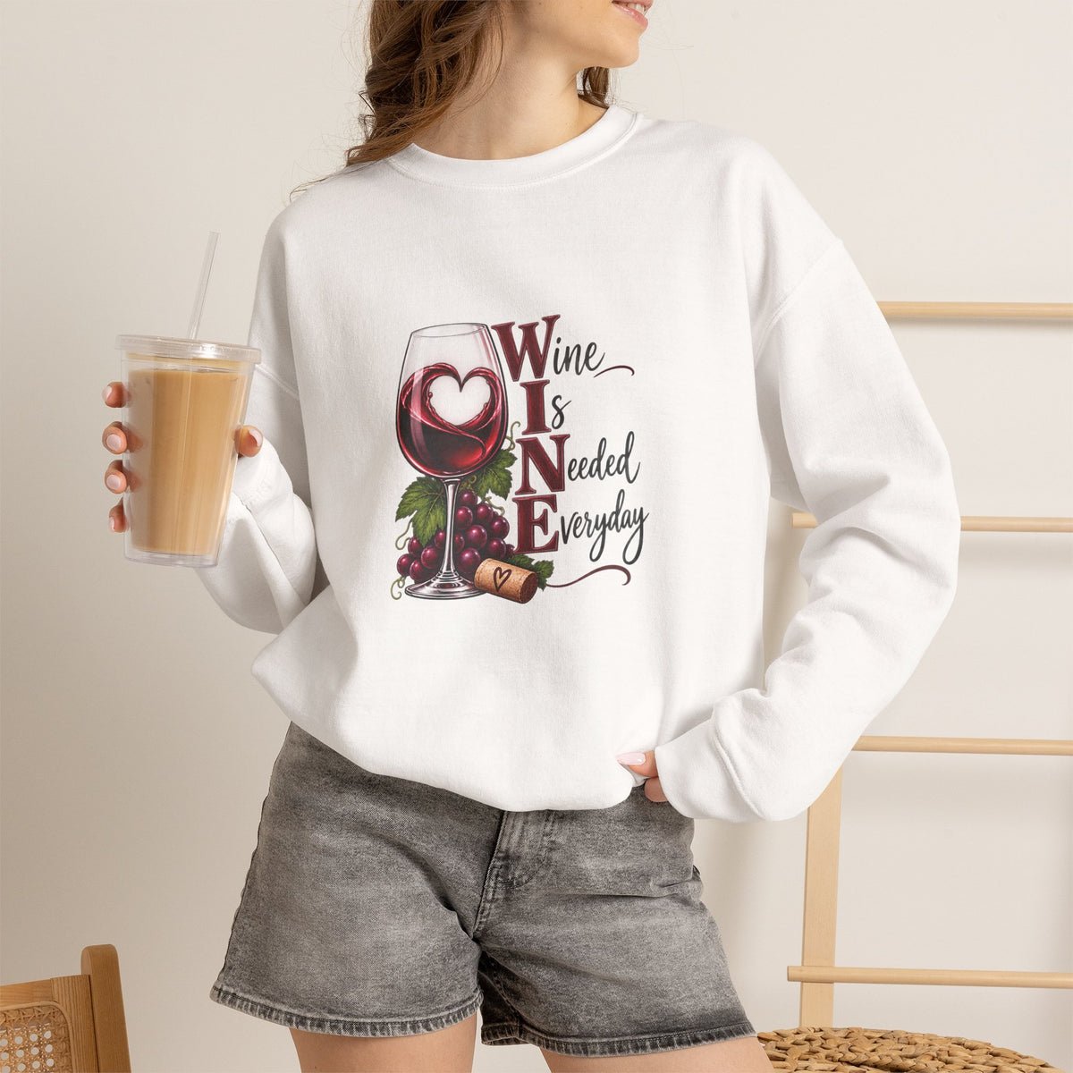 WINE Is Needed Everyday Sweatshirt