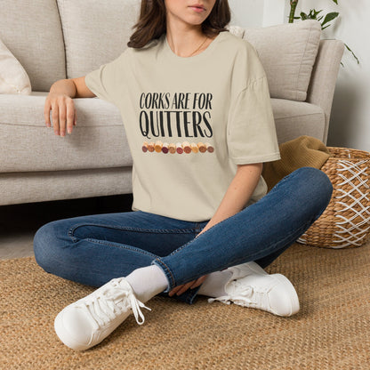Corks Are For Quitters Crewneck Tee