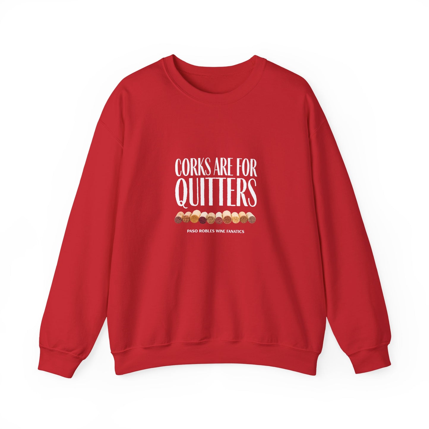 Corks Are For Quitters Sweatshirt