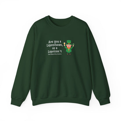 Are You A Leprechaun, Or A Leprecan't Sweatshirt