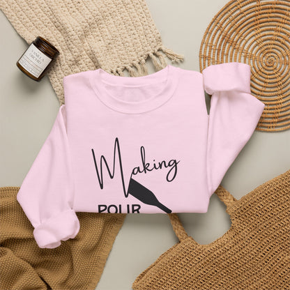 Making Pour Decisions in Paso Robles, CA Sweatshirt