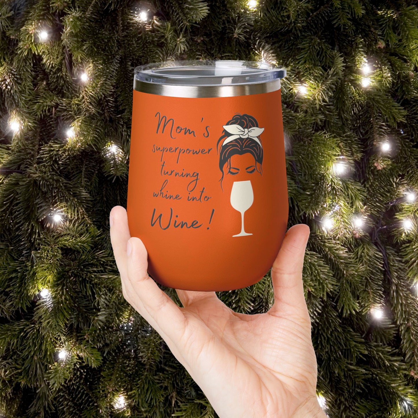 Mom's Superpower, turning whine into Wine! 12oz Wine Tumbler
