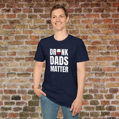 Drunk Dads Matter Crew Neck T-Shirt