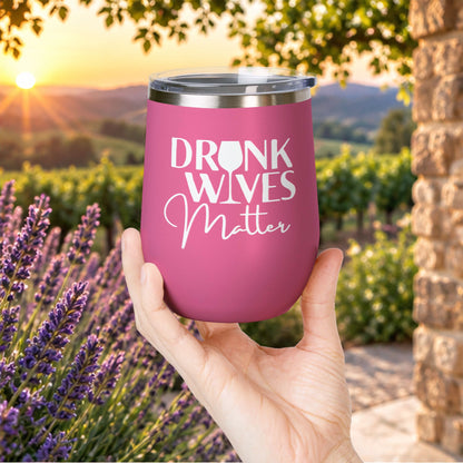 Drunk Wives Matter Personalized 12oz Wine Tumbler