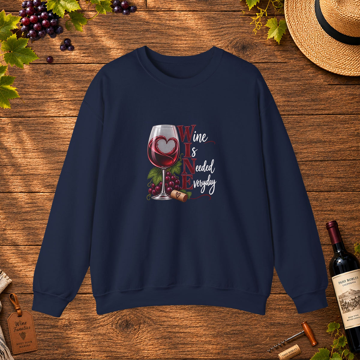 WINE Is Needed Everyday Sweatshirt