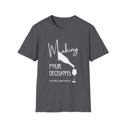 Making Pour Decisions Unisex Softstyle T-Shirt