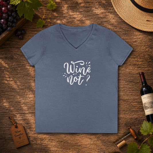 Wine Not? Ladies V-Neck Tee