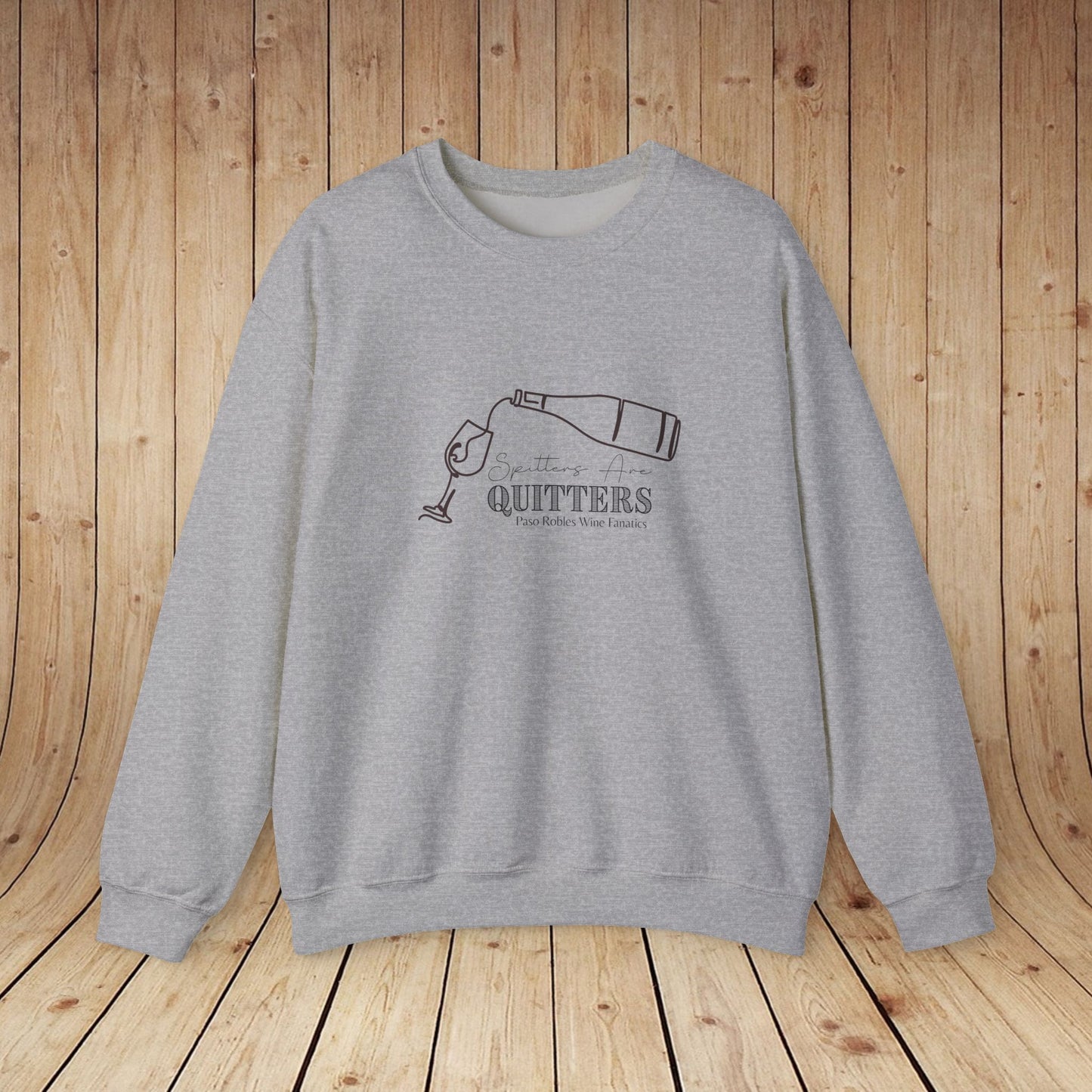 Spitters are Quitters Wine Sweatshirt