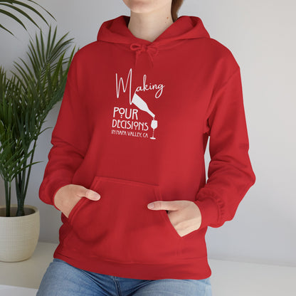 Making Pour Decisions in Napa Valley, CA Hoodie