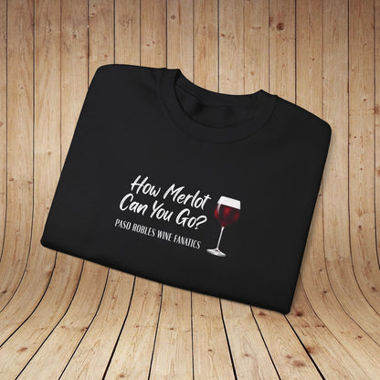 How Merlot Can You Go Sweatshirt