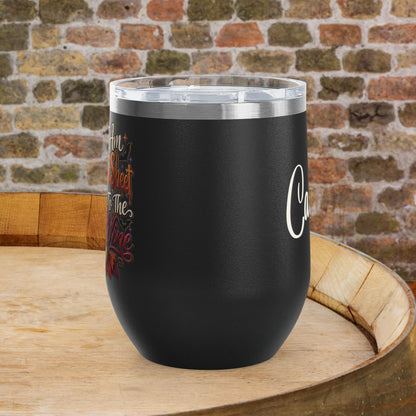 I am One Sheet To The Wine 12oz Personalized Wine Tumbler