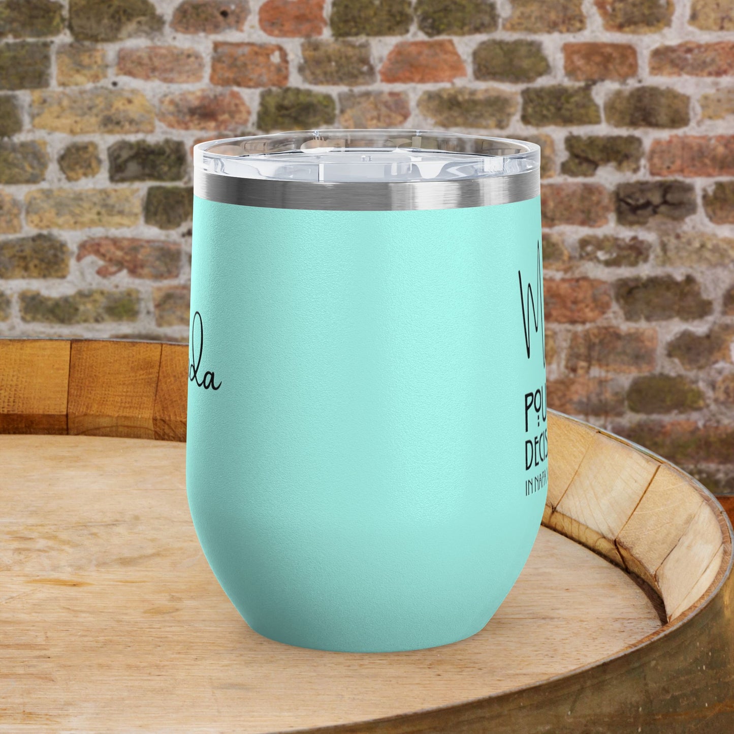 Making Pour Decisions in Napa Valley, CA Personalized 12oz Wine Tumbler