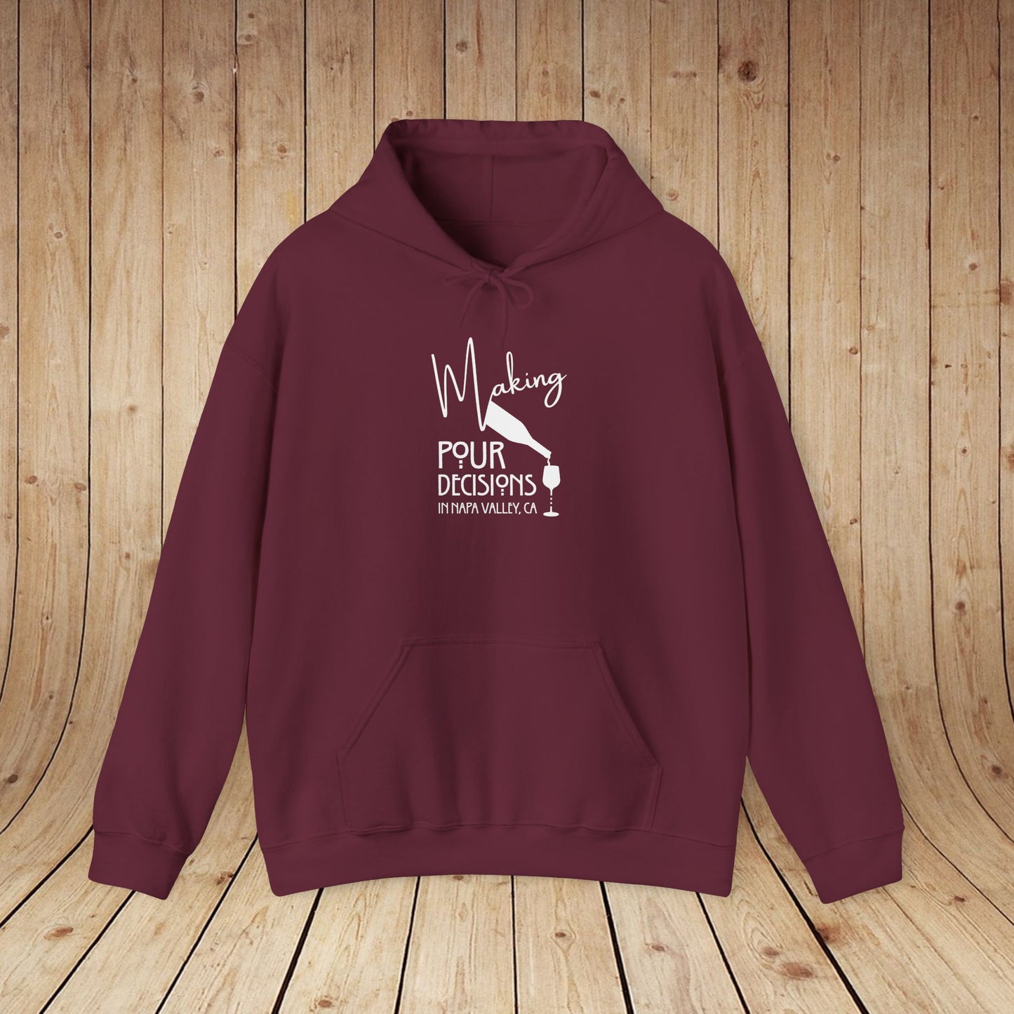 Making Pour Decisions in Napa Valley, CA Hoodie