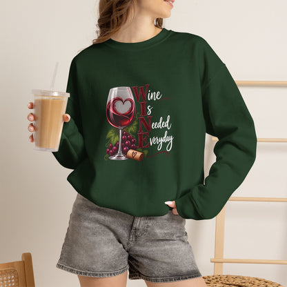 WINE Is Needed Everyday Sweatshirt