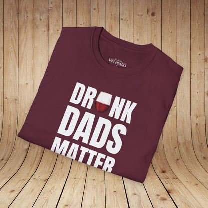 Drunk Dads Matter T-Shirt
