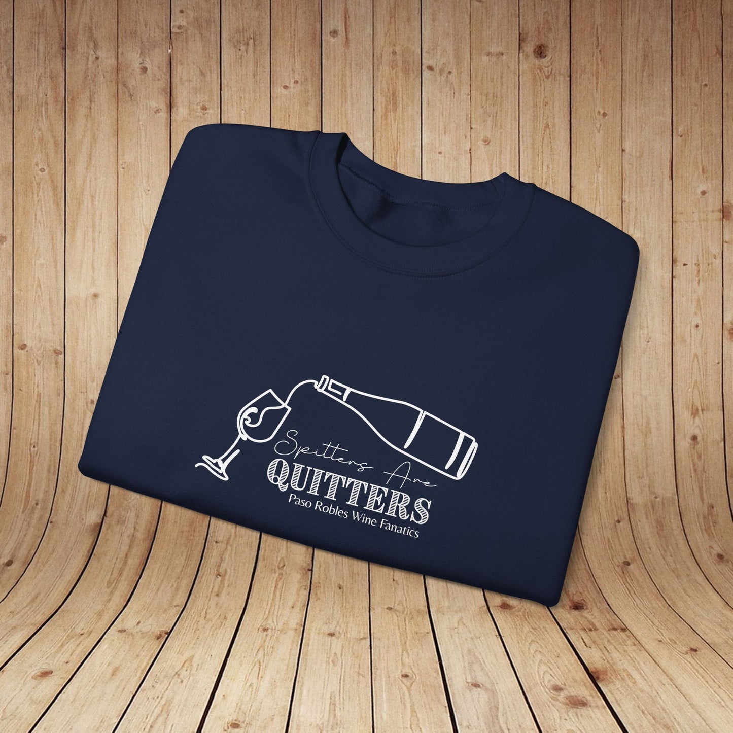 Spitters are Quitters Wine Sweatshirt