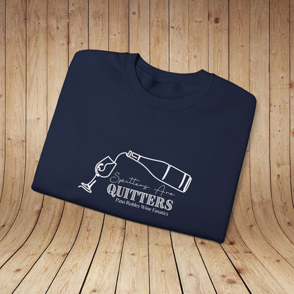 Spitters are Quitters Wine Sweatshirt