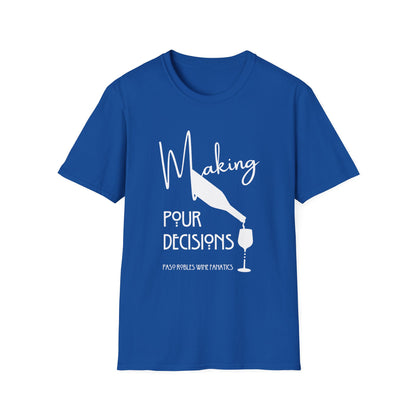 Making Pour Decisions Unisex Softstyle T-Shirt