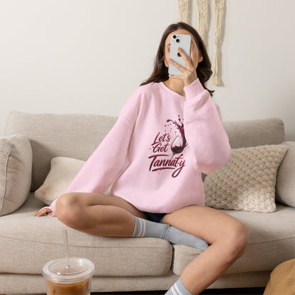 Let's Get Tannat-y Sweatshirt